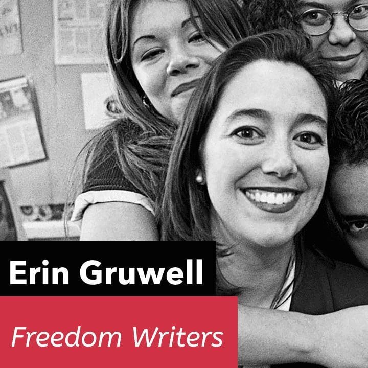 Episode 015: Erin Gruwell - Freedom Writers