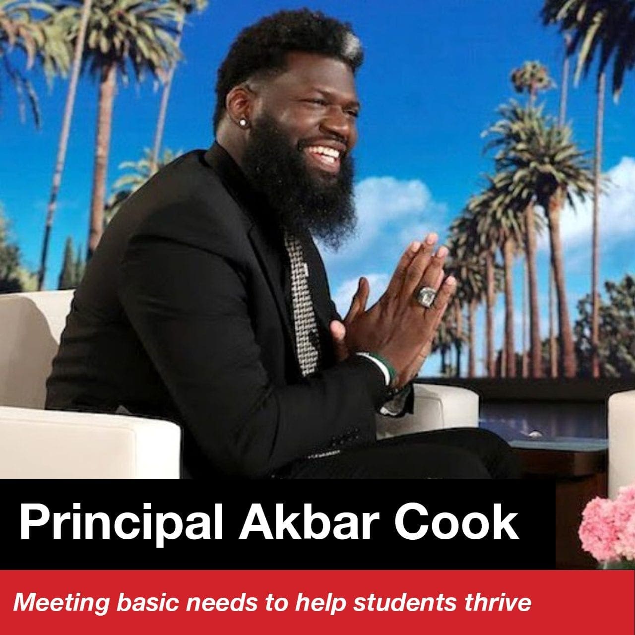 Episode 021: Principal Akbar Cook - Meeting Basic Needs to Help Students Thrive
